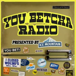 You Betcha Radio Podcast artwork