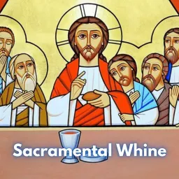 Sacramental Whine