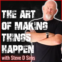 The Art of Making Things Happen (Bluefishing) Steve Sims