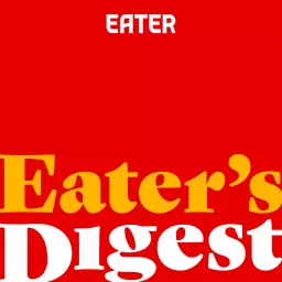 Eater's Digest Podcast artwork