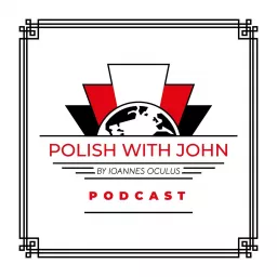 Polish with John Podcast artwork