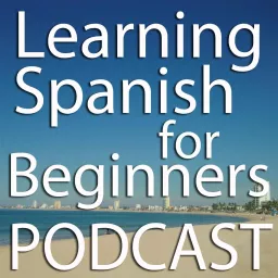 Learning Spanish for Beginners Podcast artwork