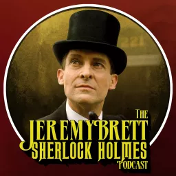 The Jeremy Brett Sherlock Holmes Podcast artwork