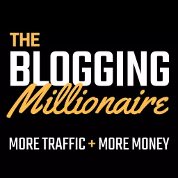 The Blogging Millionaire Podcast artwork