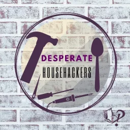 Desperate Househackers Podcast artwork