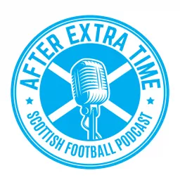 After Extra Time - Scottish Football Podcast