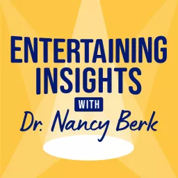 Entertaining Insights with Dr. Nancy Berk Podcast artwork