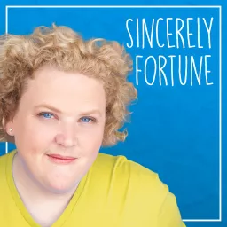 Sincerely Fortune Podcast artwork