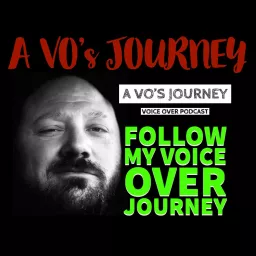 A VO's Journey: Voiceover and more voice over Podcast artwork