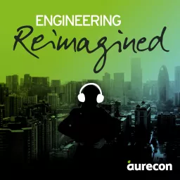 Engineering Reimagined Podcast artwork