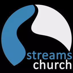 Streams Church Podcast artwork