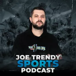Joe Trendy SPORTS podcast artwork