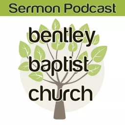 Bentley Baptist Church Sermons Podcast artwork