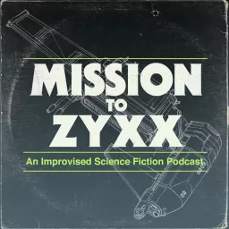 Mission To Zyxx Podcast artwork