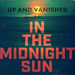 Up and Vanished Podcast artwork