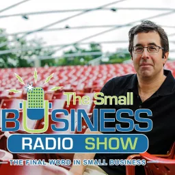 The Small Business Radio Show Podcast artwork