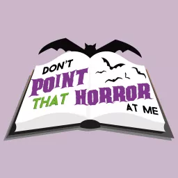 Don't Point That Horror At Me Podcast artwork