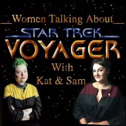 Women Talking About Star Trek Voyager Podcast artwork