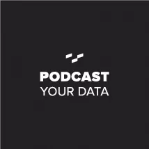 Podcast Your Data