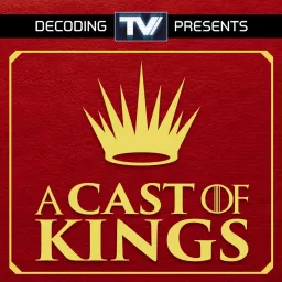 A Cast of Kings - A House of the Dragon Podcast artwork
