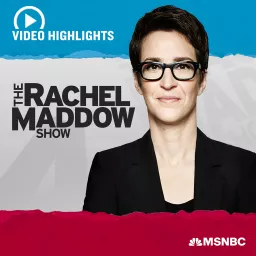 MSNBC Rachel Maddow (video) Podcast artwork