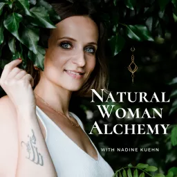 Natural Woman Alchemy Podcast artwork