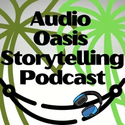 Audio Oasis Storytelling Podcast artwork