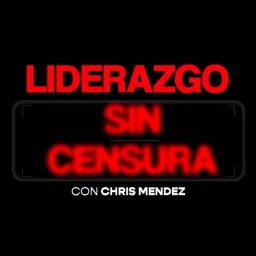 Liderazgo sin censura Podcast artwork