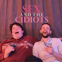 Sex and the Cidiots Podcast artwork