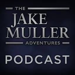 Jake Muller Adventures Podcast artwork