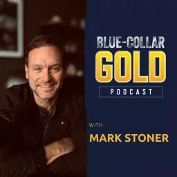 The Blue Collar Gold Podcast