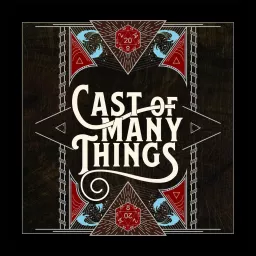 Cast of Many Things Podcast artwork