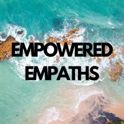 Empowered Empaths Podcast artwork