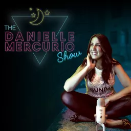 The Danielle Mercurio Show Podcast artwork