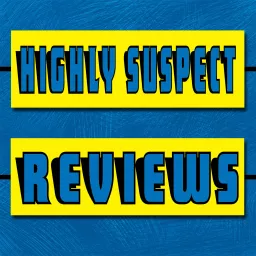 Highly Suspect Reviews Podcast artwork