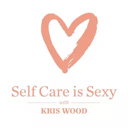 Self Care is Sexy Podcast artwork