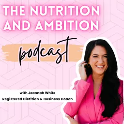 The Nutrition and Ambition Podcast