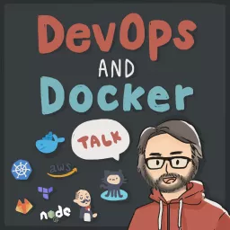 DevOps and Docker Talk: Cloud Native Interviews and Tooling Podcast artwork