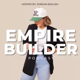 Empire Builder Podcast by Jordan English