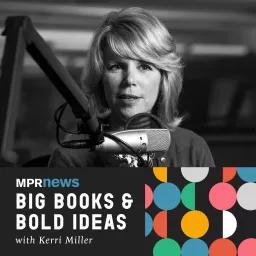 Big Books & Bold Ideas with Kerri Miller Podcast artwork