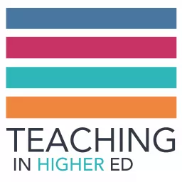 Teaching in Higher Ed Podcast artwork