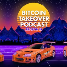 Bitcoin Takeover Podcast artwork