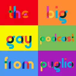 The Big Gay Podcast from Puglia artwork