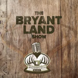 The Bryant Land Show Podcast artwork