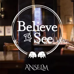 Believe to See Podcast artwork