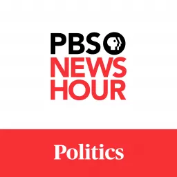 PBS NewsHour - Politics Podcast artwork
