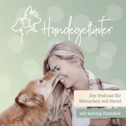 Hundegeflüster - Der Podcast für Menschen mit Hund