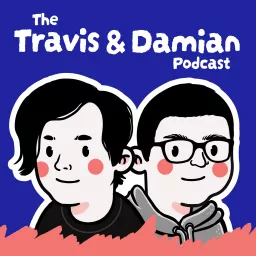 The Travis & Damian Podcast artwork