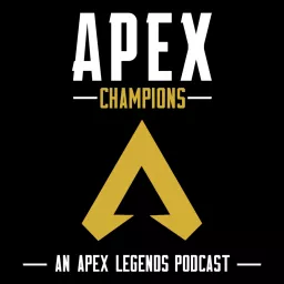 Apex Champions: An Apex Legends Podcast artwork