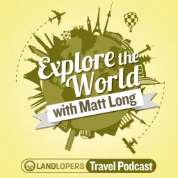Explore The World Travel Podcast artwork